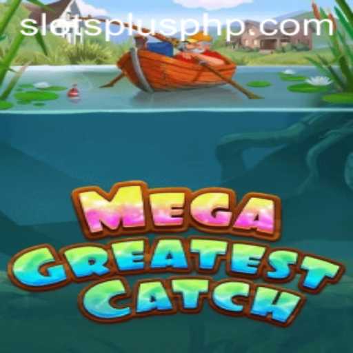 MegaGreatestCatch SlotsPlus: Dive Into the Ultimate Gaming Experience